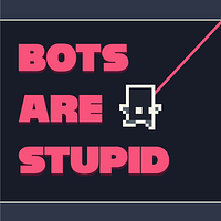 Bots are Stupid Profile Picture